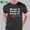 Sarah Spain Hoops & Pucks & Footy & Gay Shit T-shirt