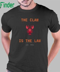 The Claw Is The Law T-shirt