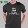Kill Your Local Pedophile Shirt Sweatshirt Hoodie