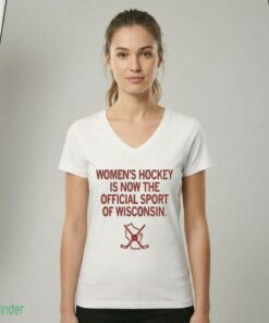 Women's Hockey Official Sport Of Wisconsin T-shirt