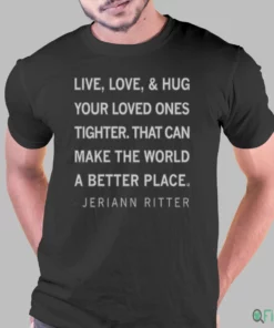 Live Love And Hug Kids Jeriann Ritter Shirt