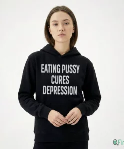 Eating Pussy Cures Depression Shirt