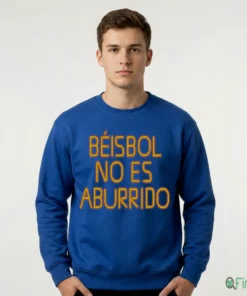 Beisbol No Es Aburrido Shirt