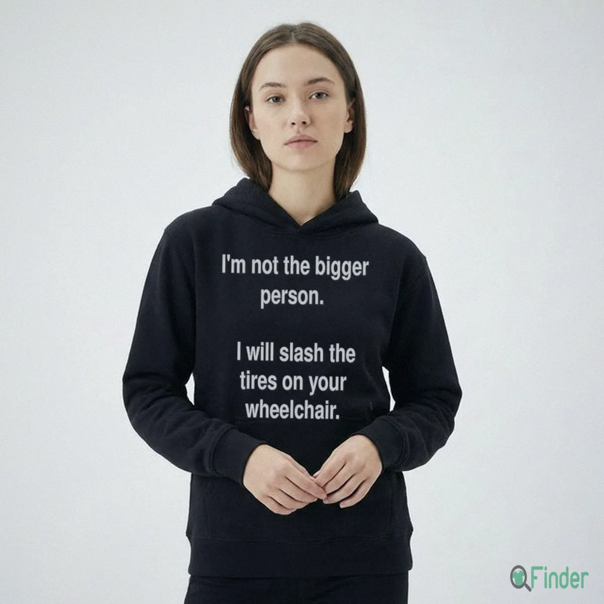 I'M Not The Bigger Person I Will Slash The Tires On Your Wheelchair Shirt I'M Not The Bigger Person I Will Slash The Tires On Your Wheelchair Shirt