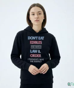 Don'T Eat Edibles And Watch TV Show I Thought I Was The Damn Suspect T Shirt