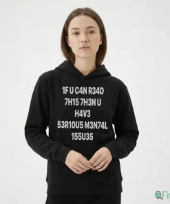 If You Can Read This Then You Have Serious Mental Issues Shirt