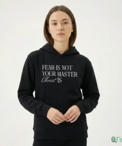 Fear Is Not Your Master Christ Is Unisex T Shirt 2 Timothy 17 Faith Shirt