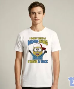 Minions I Don'T Need A Mood Ring I Have A Face T Shirt