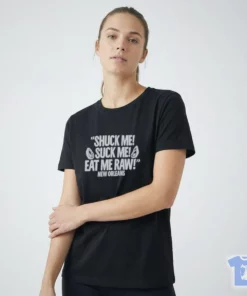 Official Shuck Me Suck Me Eat Me Raw New Orleans Shirt