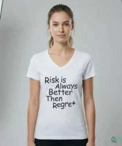Risk Is Better Than Regret Graphic T Shirt