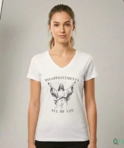 Jesus DISAPPOINTMENTS ALL OF YOU Shirt