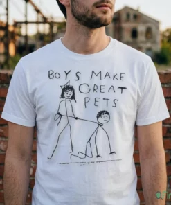 BOYS MAKE GREAT PETS T-Shirt