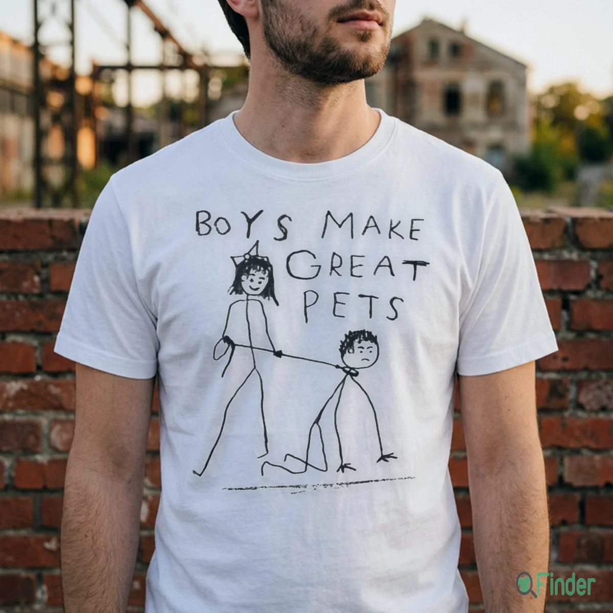 BOYS MAKE GREAT PETS T Shirt BOYS MAKE GREAT PETS T-Shirt