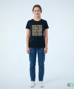 Hard Times Create Wars In The Middle East, Strong Men Create Wars In The Middle East Shirt