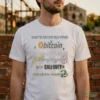 INSTEAD OF BUYING Bitcoin IN 2009 I WAS Sniping Noggins ON CALL DUTY MODERN WARFARE 2 Shirt