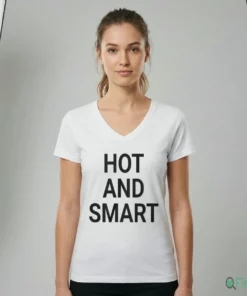 HOT AND SMART T-Shirt