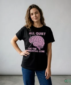 All Quiet On The Frontal Lobe T-Shirt