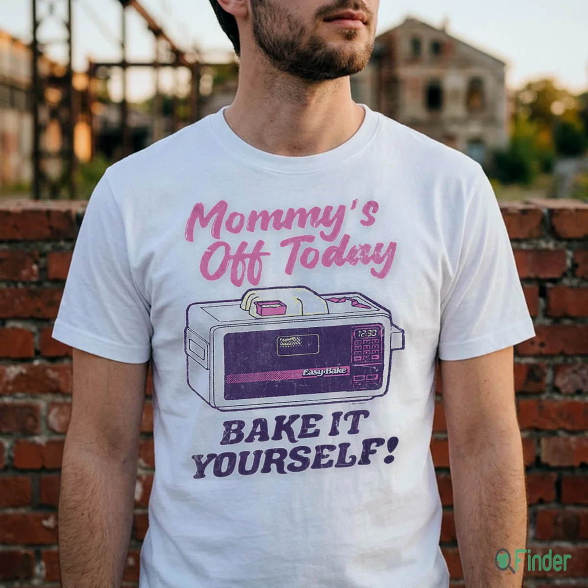 Mommy'S Off Today Bake It Yourself Easy Bake Oven T Shirt Mommy'S Off Today Bake It Yourself Easy Bake Oven T-Shirt