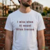 Official I Miss When AI Meant Allen Iverson Shirt