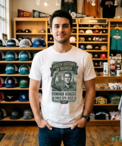 Official Green Victory In Munich Dominik Krause Ends Spd Rule Green Party Munich Shirt