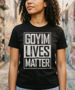GOYIM Lives Matter Shirt