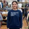 WE HAVE PCA AND YOU DON'T T-Shirt