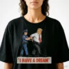 Anti Trump I Have A Dream Police Arrest Trump Political T-Shirt