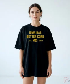 Iowa Basketball Iowa Has Better Corn Shirt