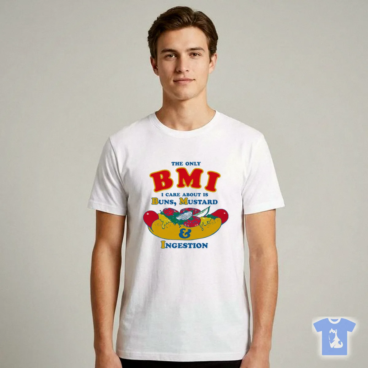 The Only BMI I Care About Is Buns, Mustard And Ingestion T Shirt The Only BMI I Care About Is Buns, Mustard And Ingestion T-Shirt