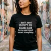 I Don'T Need ChatGPT. The Black Mold In My Apartment Knows Everything T-Shirt