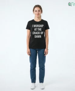 Official I Worship At The Crack Of Dawn Shirt