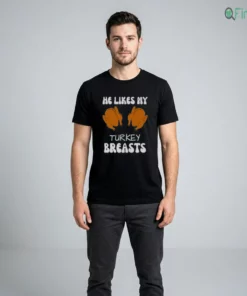 He Likes My Turkey Breasts Ladies Shirts & Hoodies