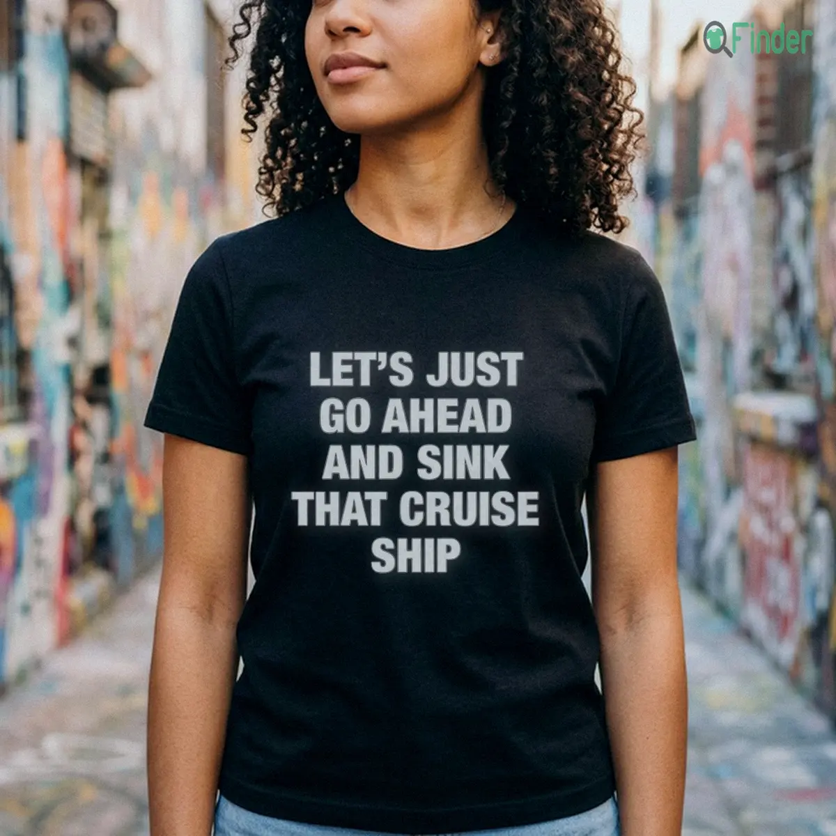 Let'S Just Go Ahead And Sink That Cruise Ship Shirt Let'S Just Go Ahead And Sink That Cruise Ship Shirt