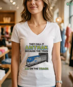 They Call It Name Because The Train Am On The Track Shirt