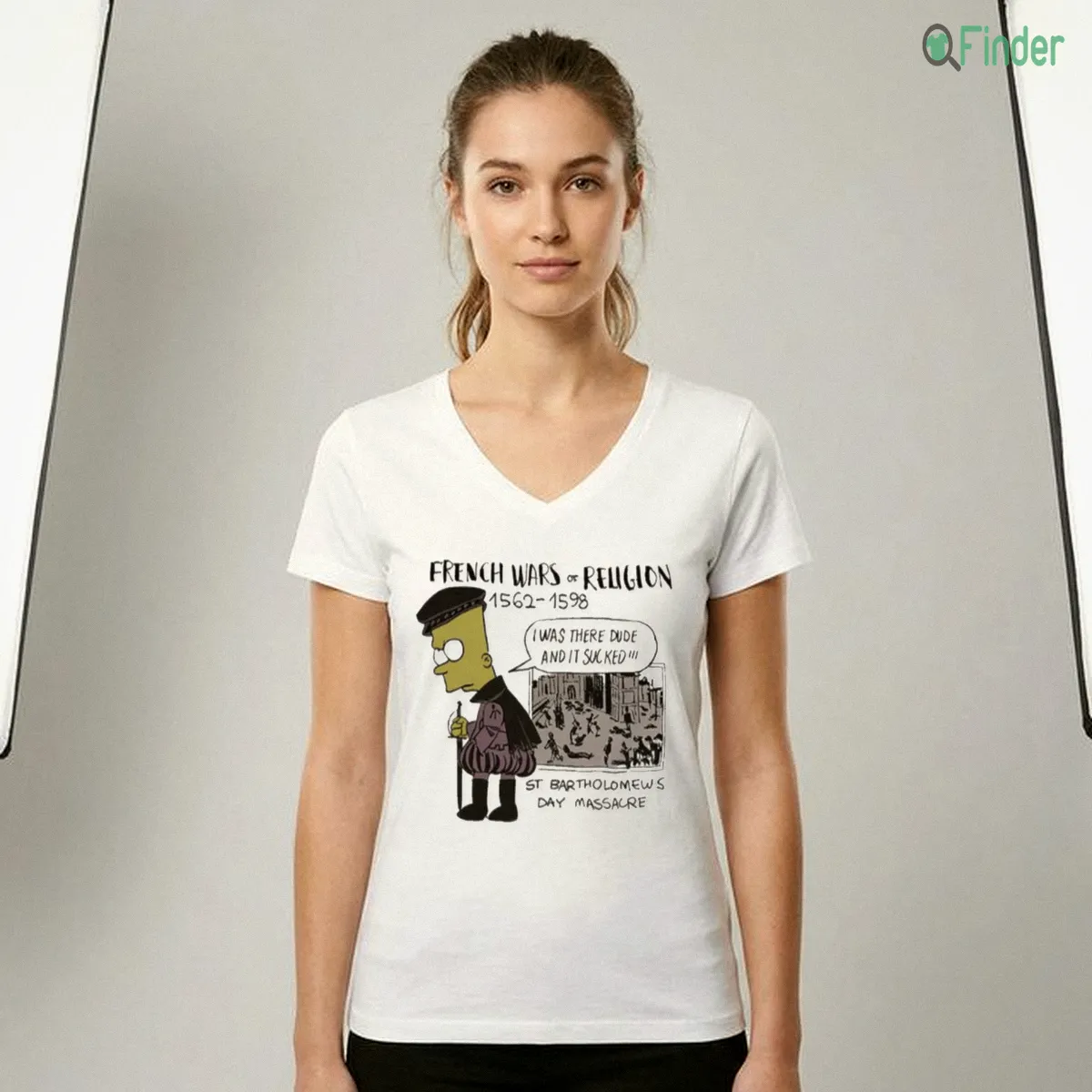 FRENCH WARS OF RELIGION 1562 1598 I WAS THERE DUDE Shirt FRENCH WARS OF RELIGION 1562-1598 I WAS THERE DUDE Shirt