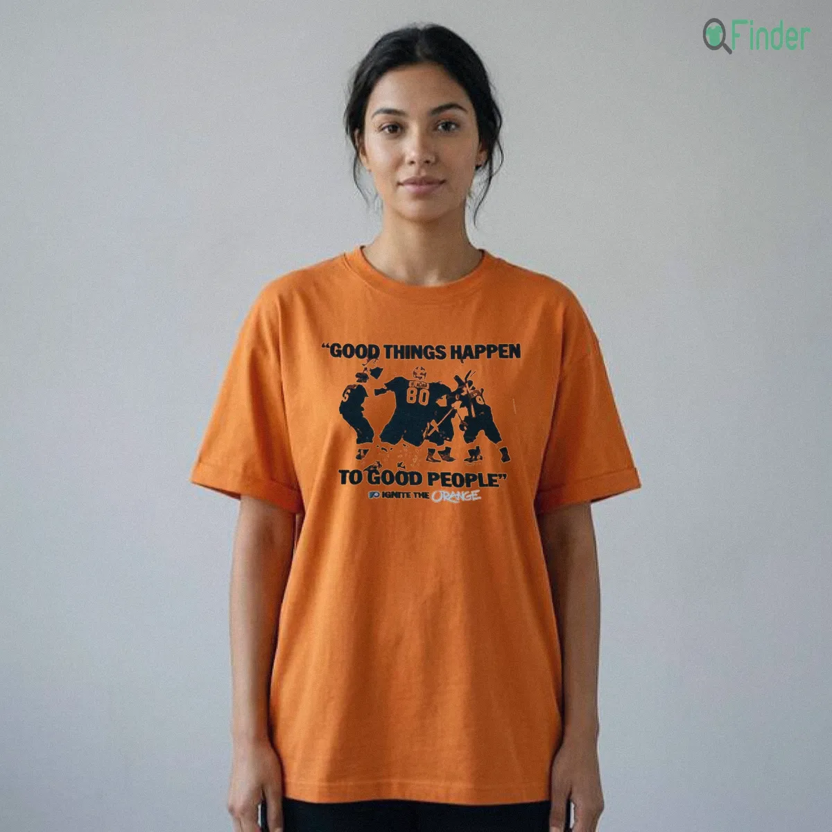 GOOD THINGS HAPPEN 80 TO GOOD PEOPLE Ignite THE RANGE Shirt GOOD THINGS HAPPEN 80 TO GOOD PEOPLE Ignite THE RANGE Shirt
