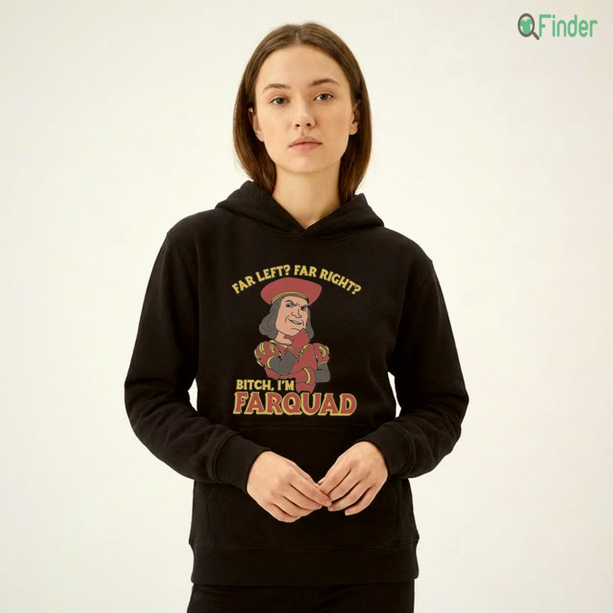 Far Left Far Right Bitch, I'M Farquad T Shirt Far Left Far Right Bitch, I'M Farquad T-Shirt