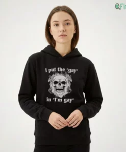 I Put The Gay In I'M Gay Shirt