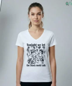 Official Tonight We Let The Black Mold Talk Shirt