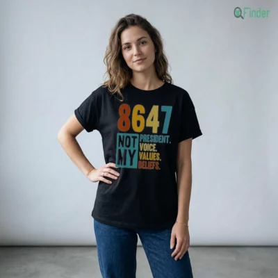 8647 NOT MY PRESIDENT VOICE BELIEFS VALUES T-Shirt