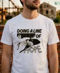 Doing A Line Of Hope T-Shirt