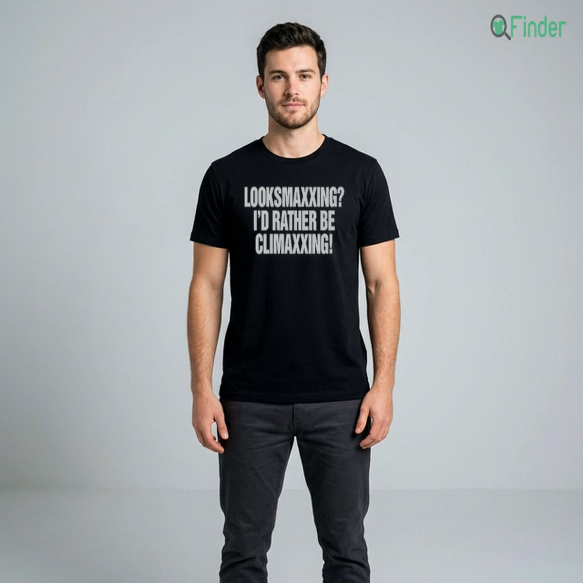 Looksmaxxing I'D Rather Be Climaxxing T Shirt Looksmaxxing I'D Rather Be Climaxxing T-Shirt