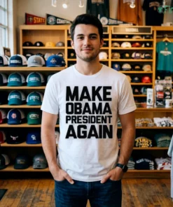MAKE OBAMA PRESIDENT AGAIN Shirt