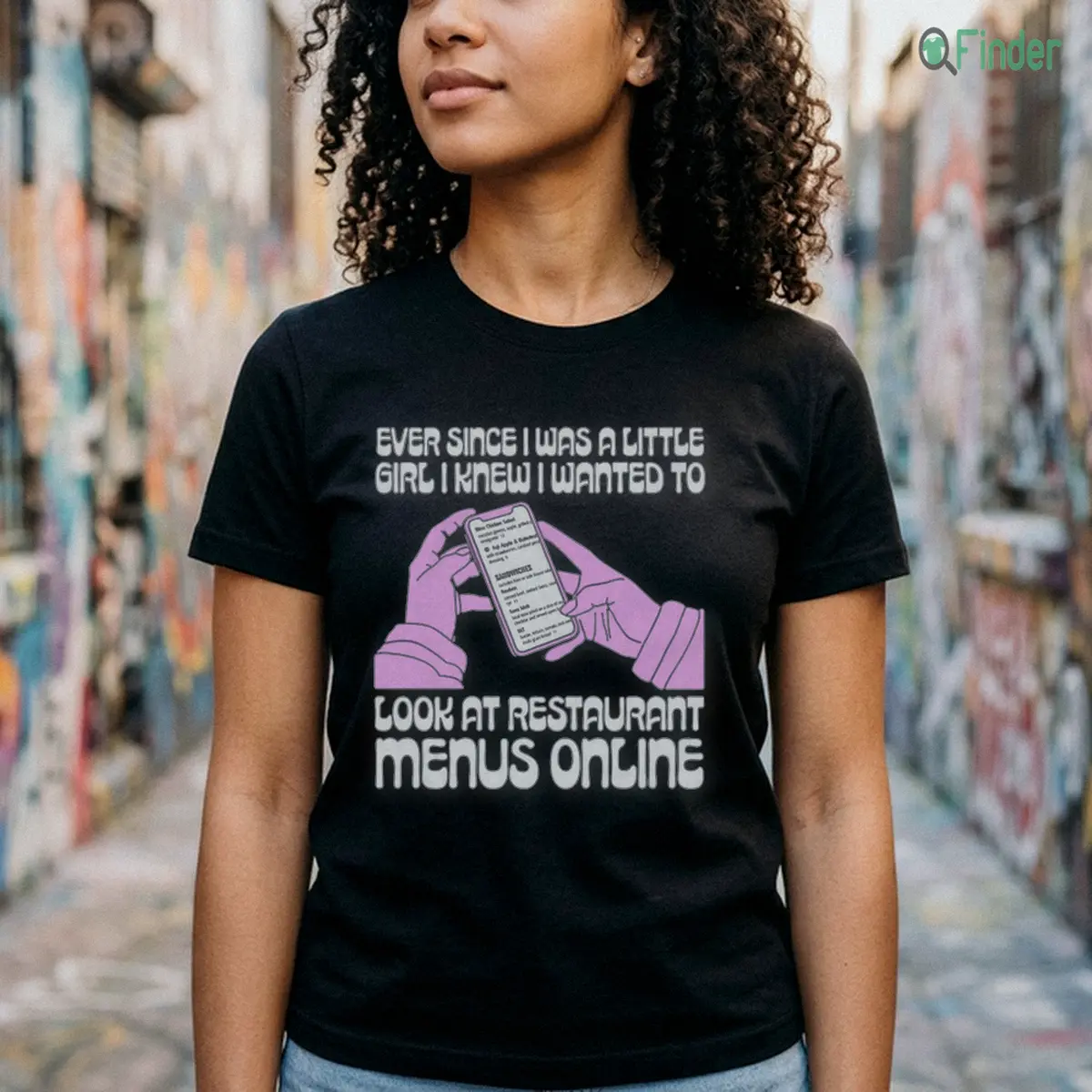 Ever Since I Was A Little Girl I Knew I Wanted To Read Restaurant Menus Online Shirt Ever Since I Was A Little Girl I Knew I Wanted To Read Restaurant Menus Online Shirt