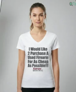 Official I Would Like 2 Purchase A Used Firearm For As Cheap As Possible Shirt