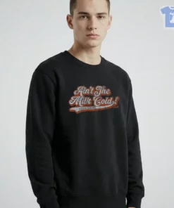 Colton Cowser Ain'T The Milk Cold Shirt