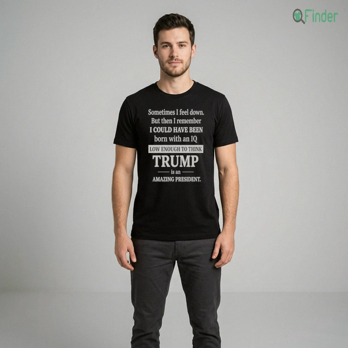 Sometimes I Feel Down But Then I Remember Funny Liberal Shirt Sometimes I Feel Down But Then I Remember Funny Liberal Shirt