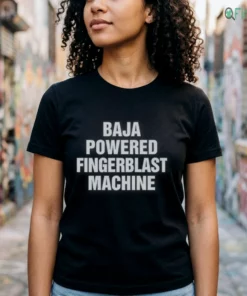 Baja Powered Fingerblast Machine Tshirt