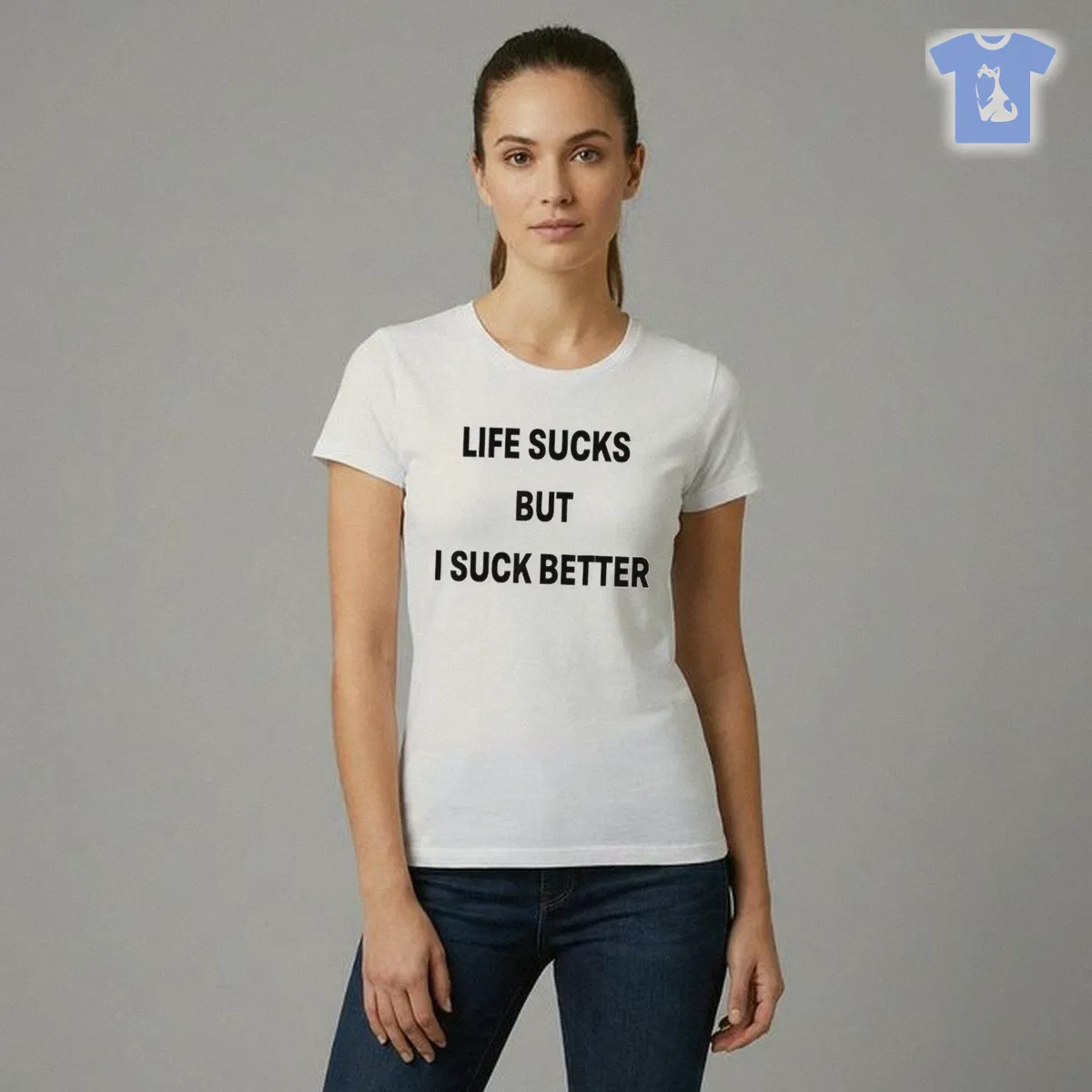 Life Sucks But I Suck Better Shirt Life Sucks But I Suck Better Shirt