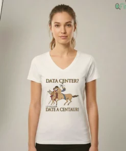 Data Center I'D Rather Date A Centaur Shirt